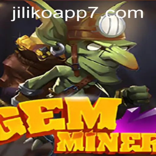 Unveiling GemMiner: An In-Depth Look at the Jiliko App's Thrilling Adventure