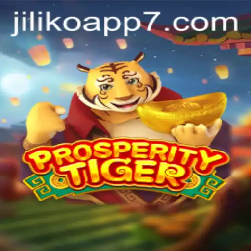 Exploring the Exciting World of ProsperityTiger on Jiliko App
