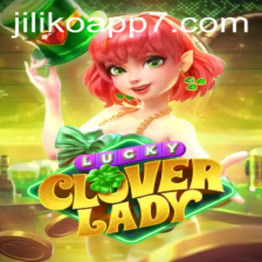 Exploring LuckyCloverLady: A Captivating Game Experience on Jiliko App